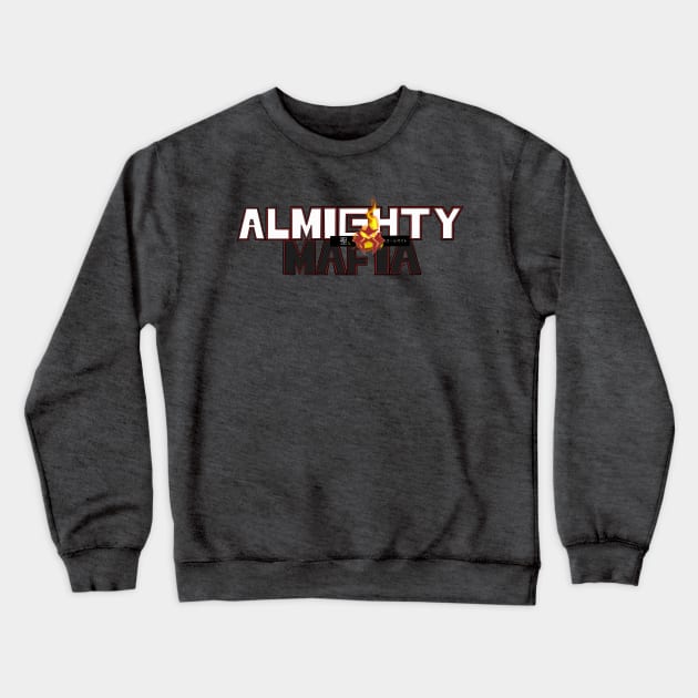 Almighty Mafia Crewneck Sweatshirt by SFNMerch